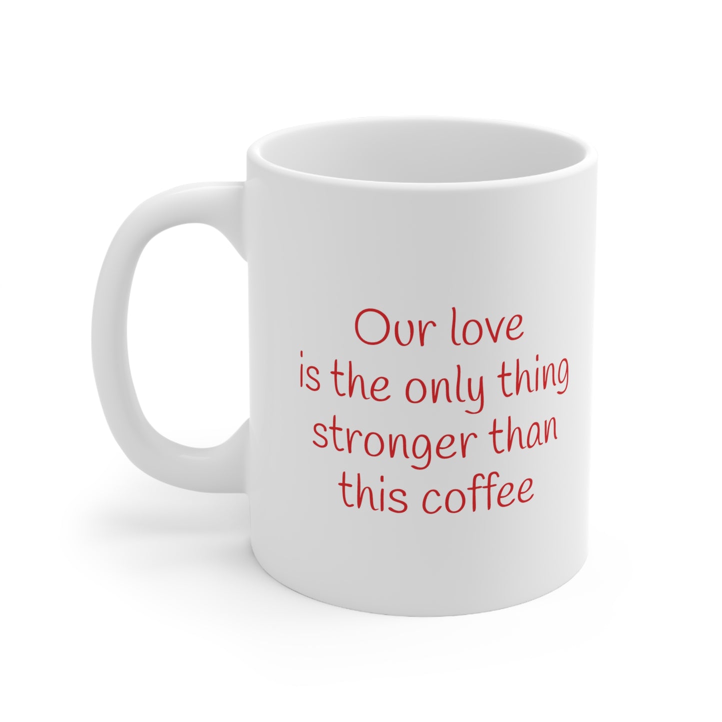 Our love is the only thing stronger than this coffee -- coffee heart, Valentines day gift, Funny gift, Anniversary gift, Coffee lover gift