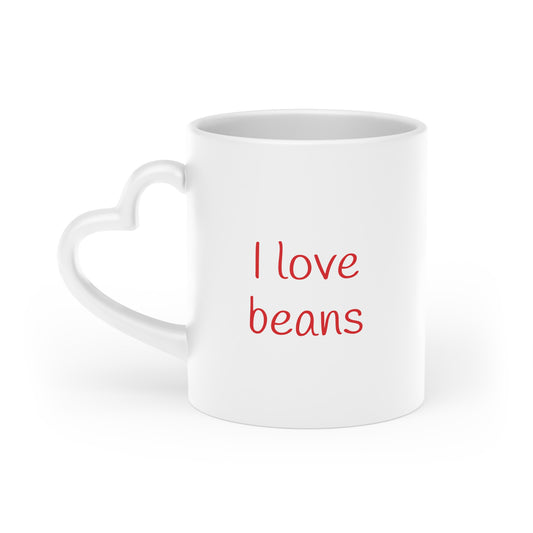 I love beans -- Heart Mug