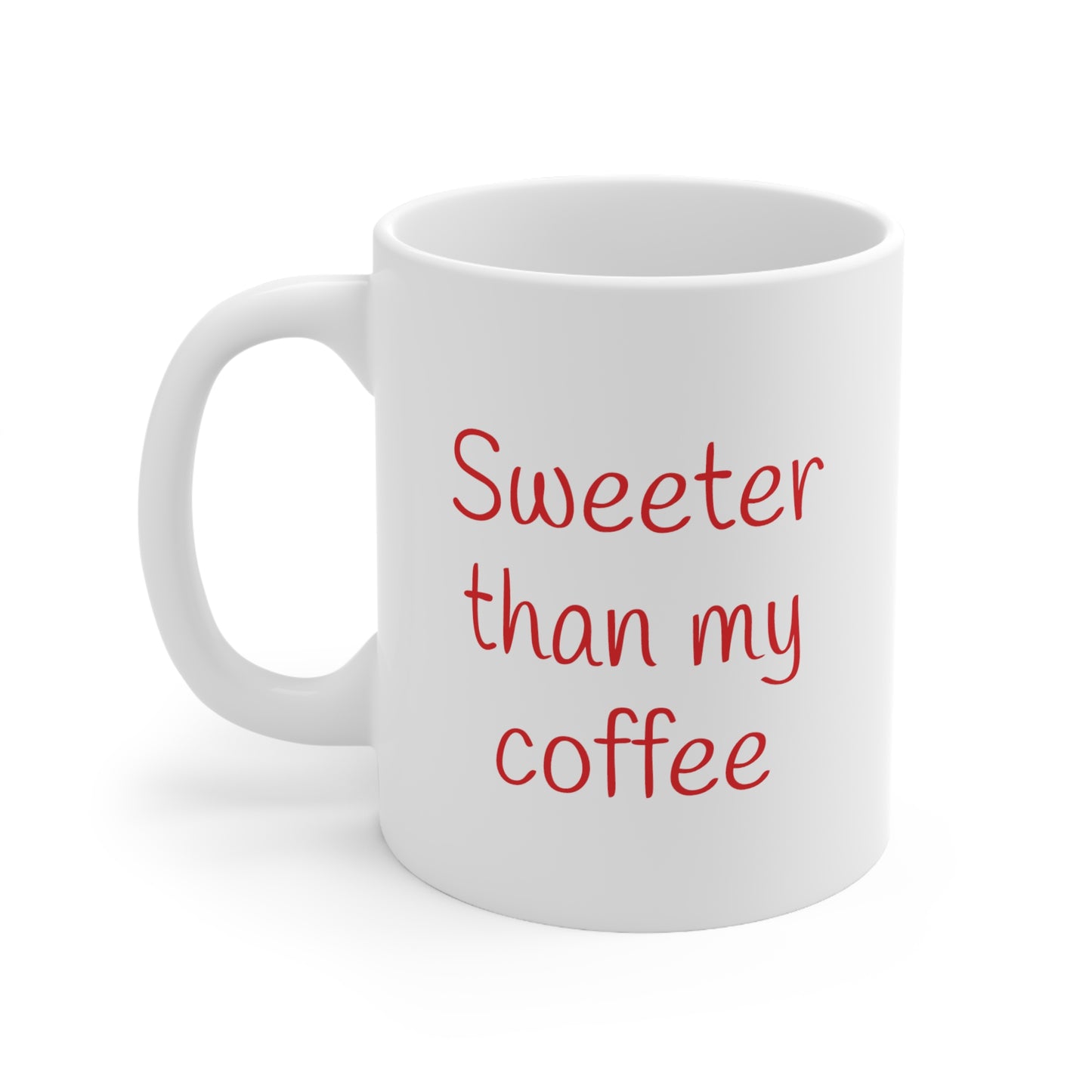 Sweeter than my coffee -- coffee bean heart mug, Valentines day gift, Funny gift, Anniversary gift, Coffee lover gift