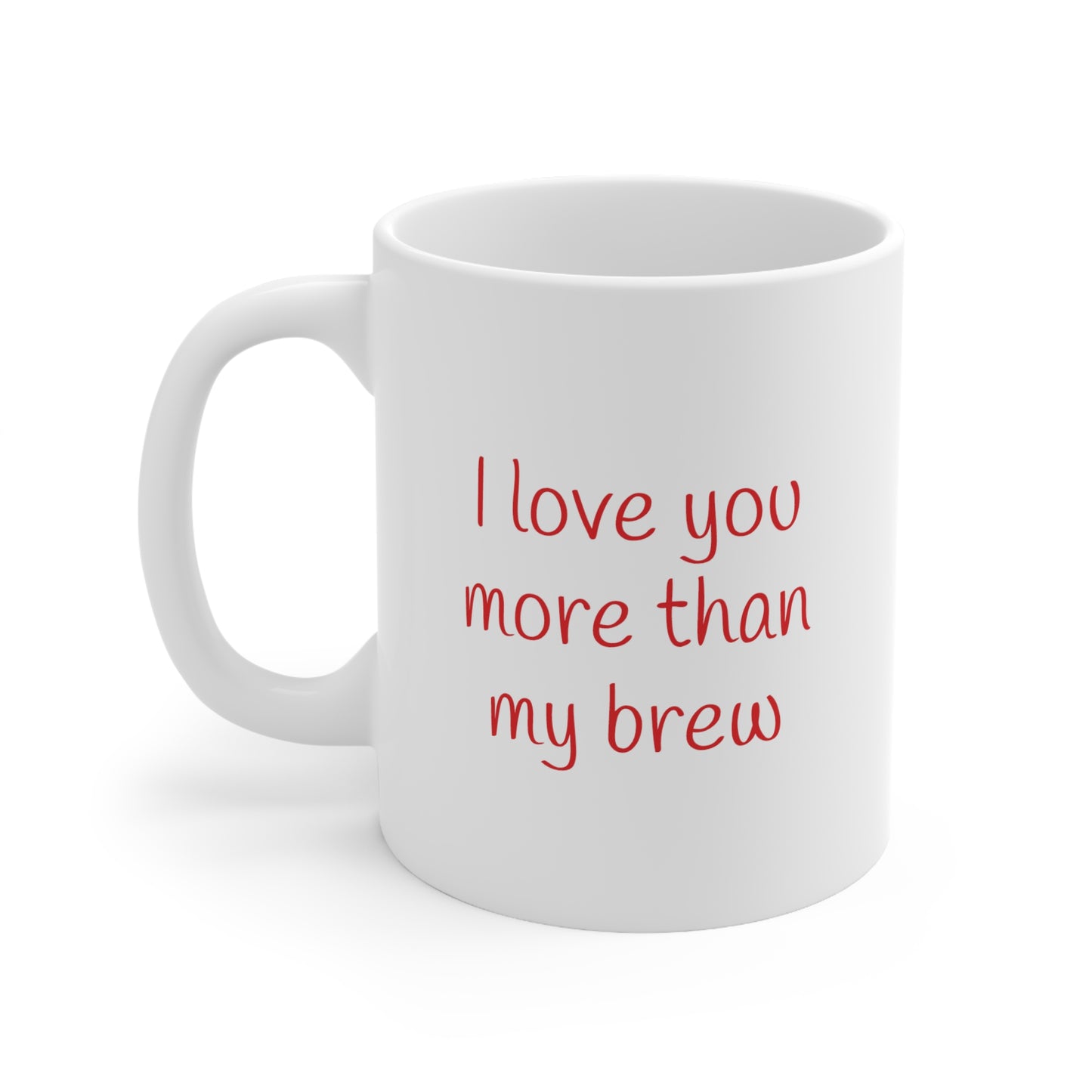 I love you more than my brew -- coffee bean heart mug, Valentines day gift, Funny gift, Anniversary gift, Coffee lover gift